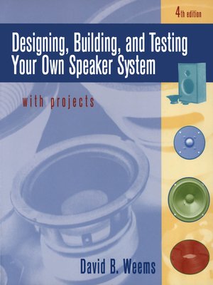 cover image of Designing, Building, and Testing Your Own Speaker System with Projects